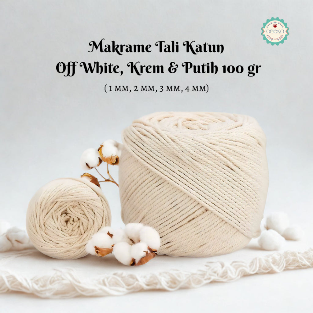ANEKA - Macrame Makrame Tali Katun Off White, Krem & Putih - 100 Gr ( 1 mm , 2 mm , 3 mm , 4 mm )