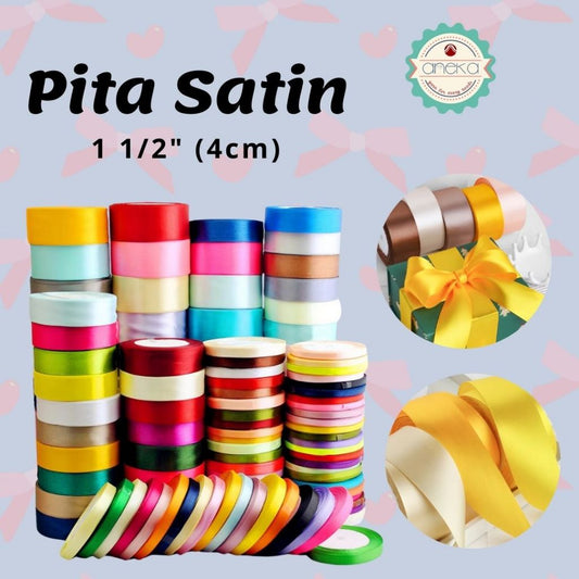 KATALOG - [20 YARD / ROLL] Pita Satin / Satin Silk Ribbon 1 1/2"  - 4 cm